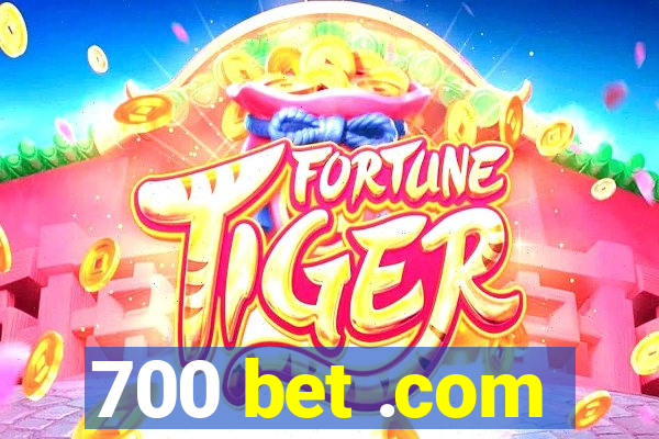 700 bet .com